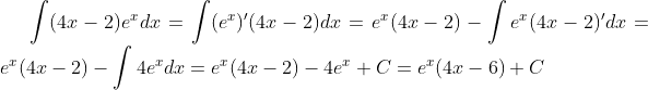 \int (4x-2)e^xdx=\int (e^x)'(4x-2)dx=e^x(4x-2)-\int e^x(4x-2)'dx=e^x(4x-2)-\int 4e^xdx=e^x(4x-2)-4e^x+C=e^x(4x-6)+C